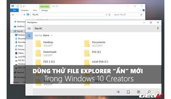Trải nghiệm File Explorer “bí mật” trên Windows 10 Creators Trải nghiệm File Explorer "bí mật" trên Windows 10 Creators