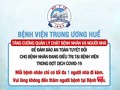 Thông báo phòng chống dịch COVID-19 của Bệnh viện Trung ương Huế