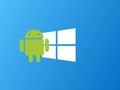 Microsoft sẽ cho phép người dùng chạy ứng dụng Android trên Windows 10