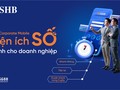 SHB tăng tốc số hóa, liên tục nâng cao trải nghiệm khách hàng doanh nghiệp 