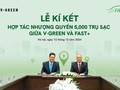 V-Green hợp tác với Fast+ triển khai 5.000 trụ sạc đến hết năm 2025 