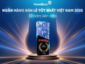 VietinBank 10 năm liên tiếp giữ vững danh hiệu “Ngân hàng bán lẻ tốt nhất Việt Nam”