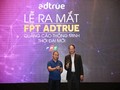 Lễ ra mắt Công ty CP Quảng cáo FPT AdTrue