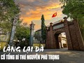 Về làng Lại Đà, nhớ cố Tổng bí thư Nguyễn Phú Trọng