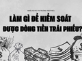Làm gì để kiểm soát được dòng tiền trái phiếu?