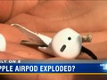 Tai nghe AirPods phát nổ (ảnh YouTube)