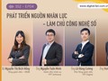 DxTalks mùa 2-Tập 4: Phát triển nguồn nhân lực - Làm chủ công nghệ số