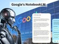 Dịch vụ NotebookLM đã được nâng cấp và phục vụ người dùng toàn cầu (Ảnh minh họa)