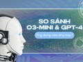 o3-mini khác gì GPT-4?