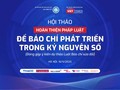 Hội thảo “Hoàn thiện pháp luật để Báo chí phát triển trong kỷ nguyên số” là diễn đàn trao đổi, đóng góp ý kiến xây dựng và hoàn thiện hệ thống pháp luật, tạo hành lang pháp lý cho báo chí phát triển bền vững trong kỷ nguyên số.