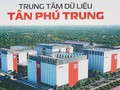 Viettel khởi công trung tâm dữ liệu lớn bậc nhất Đông Nam Á
