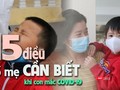 Phụ huynh cần lưu ý các hướng dẫn mới nhất của Bộ Y tế, khuyến cáo không xông cho trẻ, không dùng thuốc đặc trị Molnupiravir