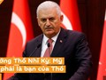 Sputnik: Thủ tướng Binaila Yildirim nói Mỹ không phải là bạn của Thổ Nhĩ Kỳ.