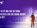 Thấy gì từ BCTC Quý III/2023 của các doanh nghiệp niêm yết?