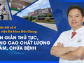 Chuyển đổi số ở Bệnh viện Đa khoa Đức Giang: Đơn giản thủ tục, nâng cao chất lượng khám, chữa bệnh