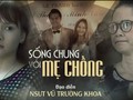 Sống chung với mẹ chồng là 1 trong 2 bộ phim truyền hình được tìm kiếm nhiều nhất trên Google năm 2017.