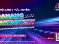 Hội chợ Du lịch trực tuyến Danang FantastiCity 2022 sẽ diễn ra từ ngày 17-25/3 tại địa chỉ http://danangfantasticity.com và http://travelbook.vn/danang