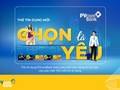 “Chọn là Yêu” – Chọn thẻ tín dụng Lifestyle của PVcomBank là chọn sự thuận tiện khi chi tiêu và nhận về lợi ích mà bạn yêu thích