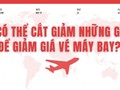 Có thể cắt giảm những gì để giảm giá vé máy bay?
