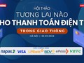 Hội thảo "Tương lai nào cho thanh toán điện tử trong giao thông"