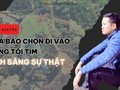 Tuấn Nguyễn: Nhà báo chọn đi vào vùng tối để tìm ánh sáng sự thật