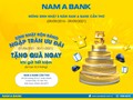 Gửi tiết kiệm nhận ngàn quà tặng hấp dẫn tại cụm Nam A Bank Cần Thơ