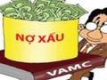 VAMC vẫn gặp khó khăn trong việc xử lý nợ xấu