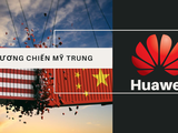 Huawei chỉ là ‘tốt thí’ trong cuộc Chiến tranh Lạnh mới giữa Trung Quốc và Mỹ