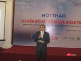 Chuyển đổi số - Hãy nghĩ lớn, đừng “nghĩ vụn”! ảnh 7 Chuyên đổi số: Cơ hội và Thách thức