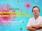 Nhiều ca COVID-19 dương tính trở lại, liệu có lo ngại về làn sóng thứ 2 tới sớm? ảnh 2 BS Trương Hữu Khanh phân tích kỹ về ca bệnh 22 và cảnh báo