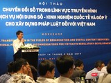 Còn nhiều bất cập trong quy định pháp luật hiện hành về truyền hình và dịch vụ nội dung số tại Việt Nam
