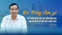 Đà Nẵng làm gì để vươn mình vào TOP thành phố dẫn đầu khu vực về KHCN, đổi mới sáng tạo?