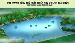 Quy hoạch tổng thể phát triển Khu DLQG Tam Chúc, tỉnh Hà Nam đến năm 2030 (Nguồn: Internet)