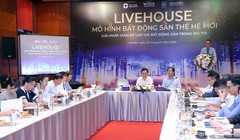 Hội thảo “Livehouse - Mô hình bất động sản thế hệ mới: Giải pháp giảm áp lực giá bất động sản trong đô thị”