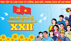 Áp phích cổ động cho Đại hội Đảng bộ TP.Đà Nẵng lần thứ XXII (ảnh TUDN)