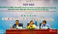 Họp báo về hội thảo và triển lãm quốc tế "Giải pháp và công nghệ xử lý chất thải tại các đô thị Việt Nam" tổ chức tại Đà Nẵng