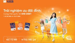 Nhận ngay ưu đãi chưa từng có khi sử dụng các dòng thẻ ghi nợ quốc tế SHB