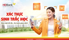 HDBank triển khai xác thực sinh trắc học để tăng cường an toàn giao dịch cho khách hàng 