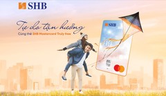 Tự do tận hưởng, thoải mái chi tiêu với thẻ tín dụng miễn 100% phí của SHB