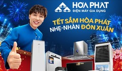 Đón Tết "Nhẹ-Nhàn-Khỏe" với loạt sản phẩm mới từ Điện máy Gia dụng Hòa Phát