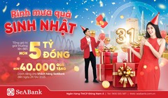 SeABank đón sinh nhật 31: Mưa quà tặng trị giá hơn 5 tỷ đồng tri ân khách hàng