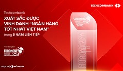 Techcombank lần thứ 6 liên tiếp được Euromoney vinh danh ''Ngân hàng tốt nhất Việt Nam'' 