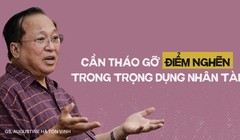 Cần tháo gỡ “điểm nghẽn” trong trọng dụng nhân tài