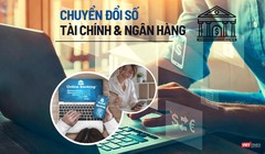 Chuyển đổi số ngành Tài chính - Ngân hàng