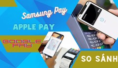 So sánh Apple Pay với Samsung Pay và Google Pay