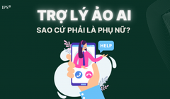 Trợ lý ảo AI: Sao cứ phải là phụ nữ?