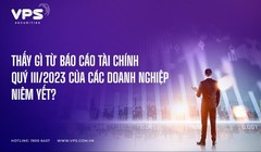 Thấy gì từ BCTC Quý III/2023 của các doanh nghiệp niêm yết?