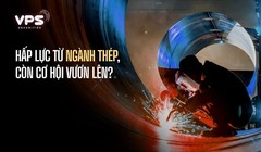 Hấp lực từ ngành thép - còn cơ hội vươn lên?