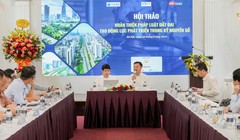 Hội thảo hoàn thiện pháp luật đất đai: Gỡ nút thắt giá đất, giải phóng mặt bằng và số hóa dữ liệu