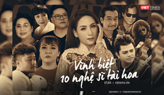 10 Nghệ sĩ Việt ra đi giữa đại dịch Covid-19